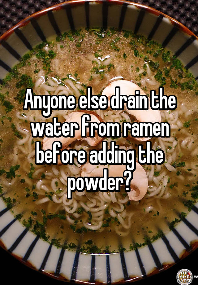 Should You Drain Water From Ramen?